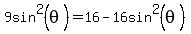 9sin%5E2%28theta%29=16-16sin%5E2%28theta%29