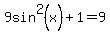9sin%5E2%28x%29%2B1=9