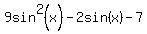 9sin%5E2%28x%29-2sin%28x%29-7