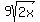 9sqrt%282x%29
