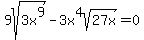 9sqrt%283x%5E9%29-3x%5E4sqrt%2827x%29=0