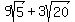 9sqrt%285%29%2B3sqrt%2820%29