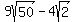 9sqrt%2850%29-4sqrt%282%29