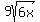 9sqrt%286x%29