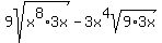 9sqrt%28x%5E8%2A3x%29-3x%5E4sqrt%289%2A3x%29