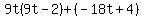 9t%289t-2%29%2B%28-18t%2B4%29