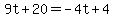 9t%2B20=-4t%2B4