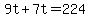 9t%2B7t=224