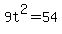 9t%5E2+=+54