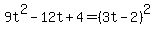\"9t%5E2-12t%2B4=%283t-2%29%5E2\"