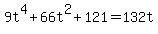9t%5E4%2B66t%5E2%2B121=132t