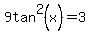 9tan%5E2%28x%29=3