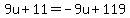 9u%2B11=-9u%2B119