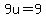 9u=9
