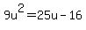 9u%5E2=25u-16