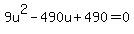 9u%5E2-490u%2B490=0