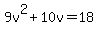 9v%5E2+%2B+10v+=+18