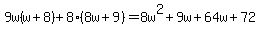9w%28w%2B8%29%2B8%288w%2B9%29=8w%5E2%2B9w%2B64w%2B72