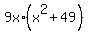 9x%2A%28x%5E2+%2B+49%29