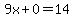 9x%2B0=14