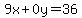 9x%2B0y=36