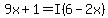 9x%2B1=I%286-2x%29