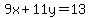 9x%2B11y+=+13