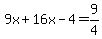 9x%2B16x-4=9%2F4