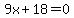 9x%2B18=0