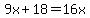 9x%2B18=16x