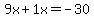 9x%2B1x=-30