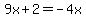 9x%2B2=-4x