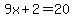 9x%2B2=20