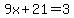 9x%2B21=3