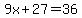 9x%2B27=36