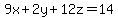 9x%2B2y%2B12z=14