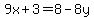 9x%2B3=8-8y