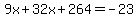 9x%2B32x%2B264=-23