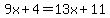 9x%2B4=13x%2B11
