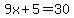 9x%2B5=30