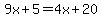 9x%2B5=4x%2B20