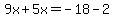9x%2B5x=-18-2