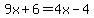 9x%2B6+=+4x-4