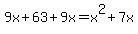 9x%2B63%2B9x=x%5E2%2B7x
