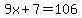 9x%2B7=106