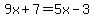 9x%2B7=5x-3