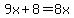 9x%2B8=8x