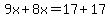 9x%2B8x=17%2B17