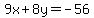 9x%2B8y=-56