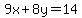 9x%2B8y=14